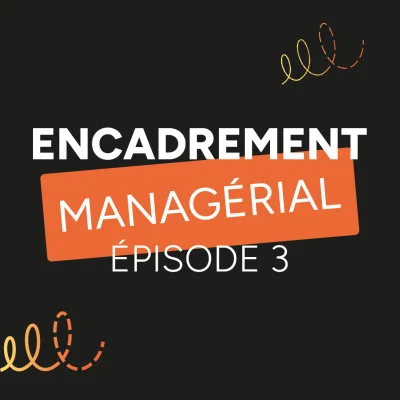 podcast-tu-dis-quoi-evocime-encadrement-managerial-episode-3